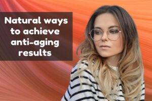 natural-ways-anti-aging