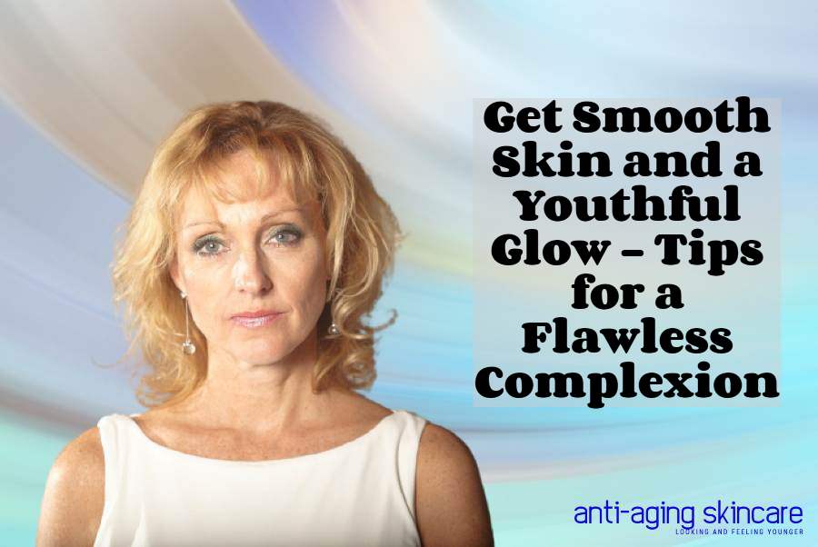 smooth-skin-youthful-glow-tips
