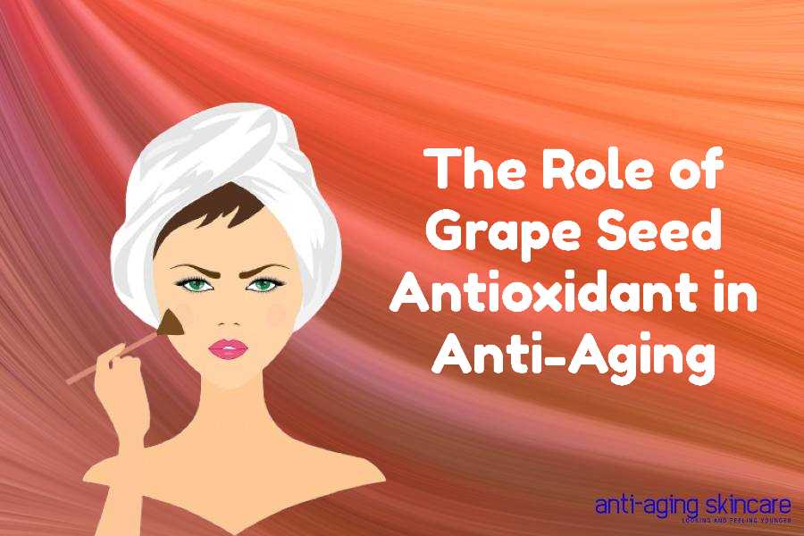 role-grape-seed-antioxidant-anti-aging