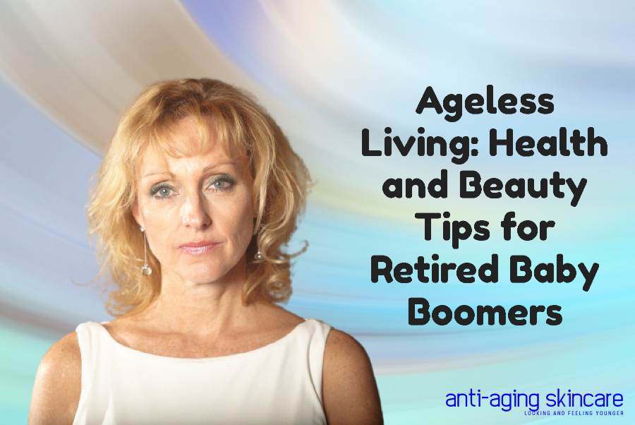ageless-living-beauty-tips-retired-boomers